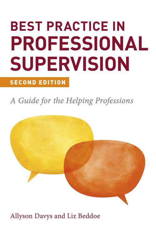 Book cover of Best Practice in Professional Supervision, Second Edition: A Guide for the Helping Professions