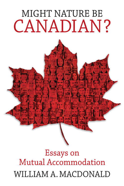 Book cover of Might Nature Be Canadian?: Essays on Mutual Accommodation