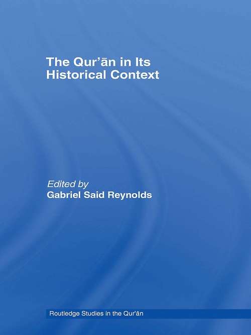 Book cover of The Qur'an in its Historical Context (Routledge Studies in the Qur'an)