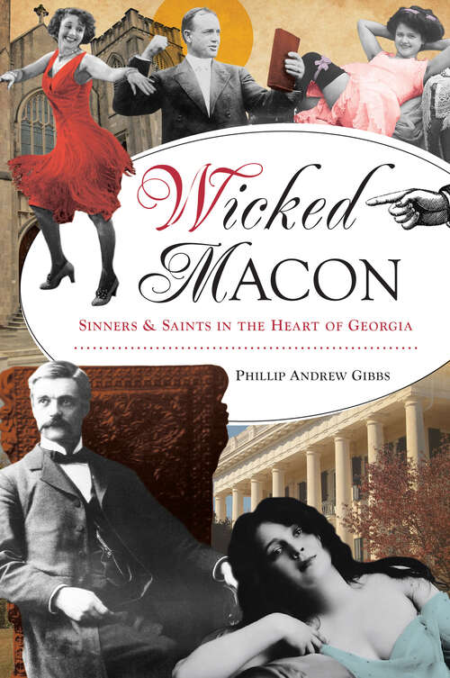 Book cover of Wicked Macon: Sinners & Saints in the Heart of Georgia