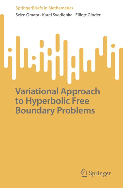 Book cover of Variational Approach to Hyperbolic Free Boundary Problems (1st ed. 2022) (SpringerBriefs in Mathematics)