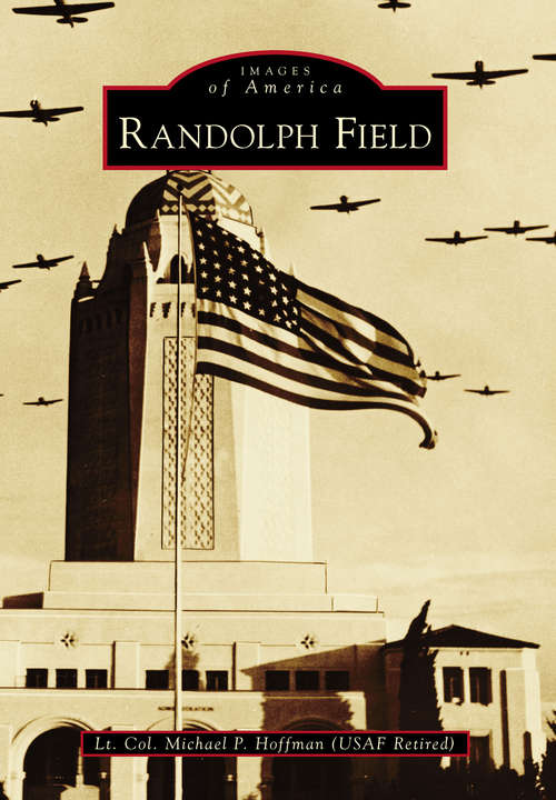 Book cover of Randolph Field (Images of America)