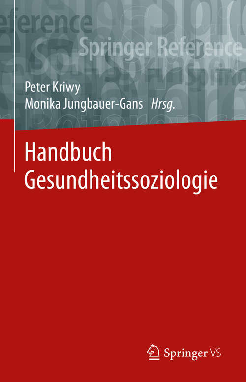 Book cover of Handbuch Gesundheitssoziologie (1. Aufl. 2020) (Springer Reference Sozialwissenschaften Ser.)