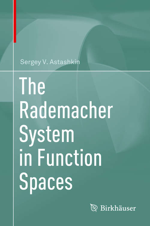 Book cover of The Rademacher System in Function Spaces (1st ed. 2020)