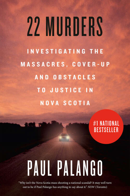 Book cover of 22 Murders: Investigating the Massacres, Cover-up and Obstacles to Justice in Nova Scotia