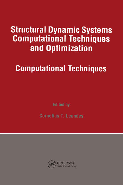 Book cover of Structural Dynamic Systems Computational Techniques and Optimization: Computational Techniques (1) (Gordon and Breach International Series in Engineering, Technolo)