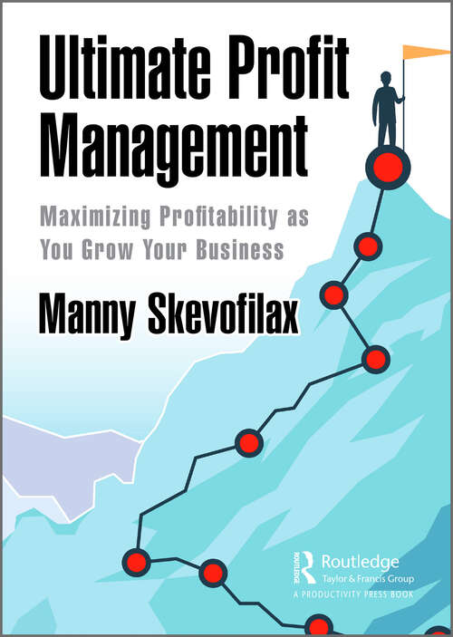 Book cover of Ultimate Profit Management: Maximizing Profitability as You Grow Your Business
