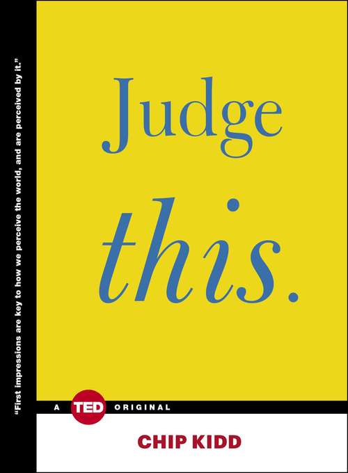 Book cover of Judge This: The Terrorist's Son, The Mathematics Of Love, The Art Of Stillness, The Future Of Architecture, Beyond Measure, Judge This, How We'll Live On Mars, Why We Work, The Laws Of Medicine, And Follow Your Gut (TED Books)