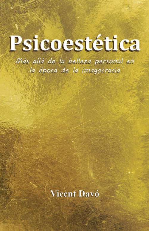 Book cover of Psicoestética: Más allá de la belleza personal en la época de la imagocracia