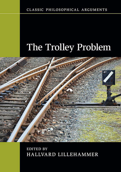 Book cover of The Trolley Problem (Classic Philosophical Arguments)