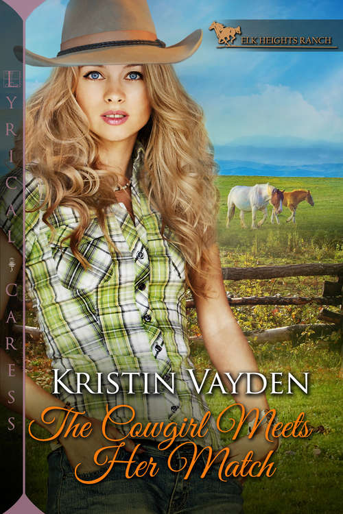 Book cover of The Cowgirl Meets Her Match (Elk Heights Ranch #3)