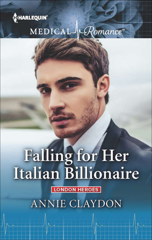Book cover of Falling for Her Italian Billionaire: Falling For Her Italian Billionaire (london Heroes) / Second Chance With The Single Mum (london Heroes) (Original) (London Heroes Ser. #1)