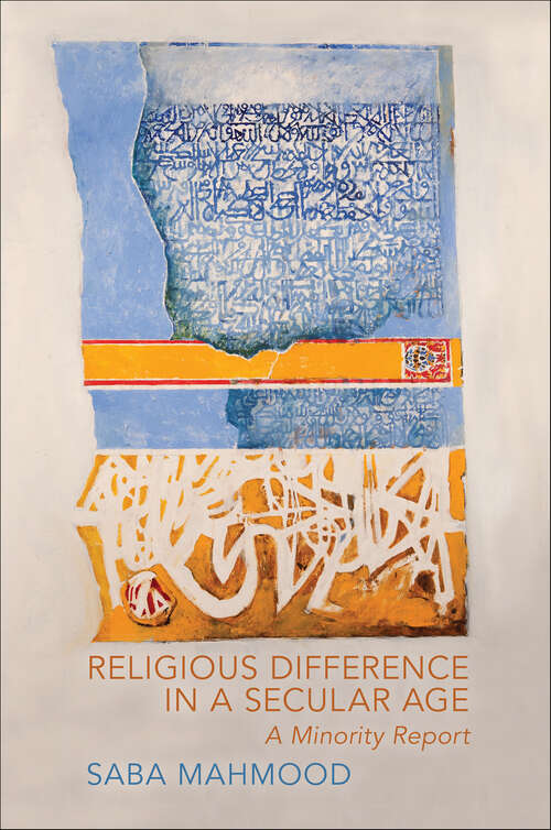 Book cover of Religious Difference in a Secular Age: A Minority Report