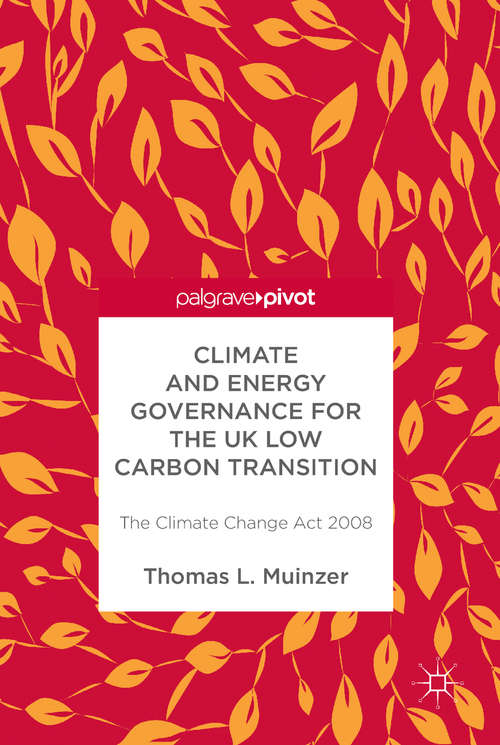 Book cover of Climate and Energy Governance for the UK Low Carbon Transition: The Climate Change Act 2008