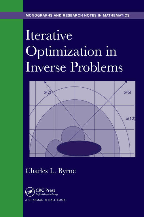 Book cover of Iterative Optimization in Inverse Problems (Chapman & Hall/CRC Monographs and Research Notes in Mathematics)