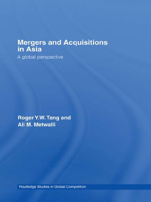 Book cover of Mergers and Acquisitions in Asia: A Global Perspective (Routledge Studies in Global Competition: Vol. 30)