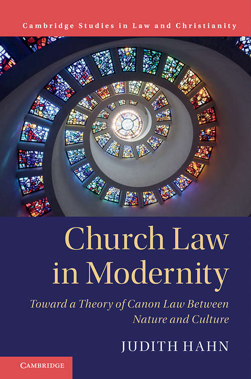 Book cover of Church Law in Modernity: Toward a Theory of Canon Law between Nature and Culture (Law and Christianity)