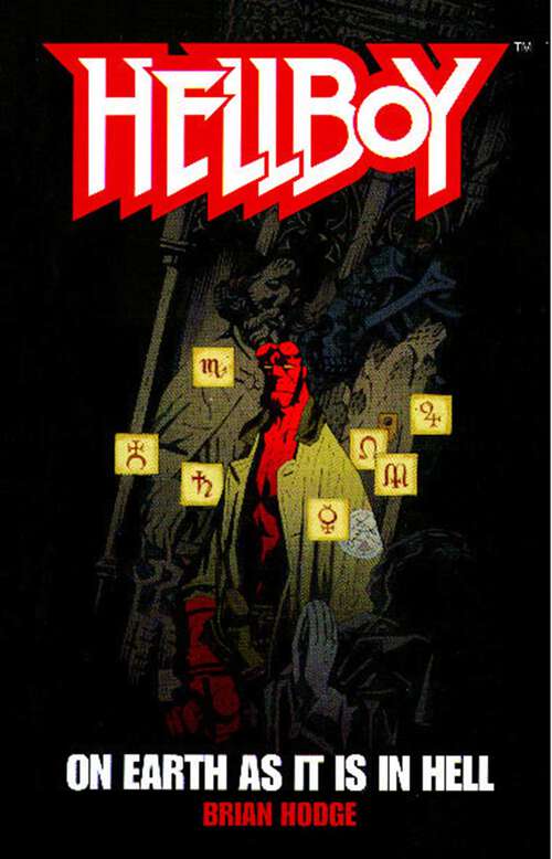 Book cover of On Earth As It Is In Hell: A Hellboy Novel (Hellboy #1)