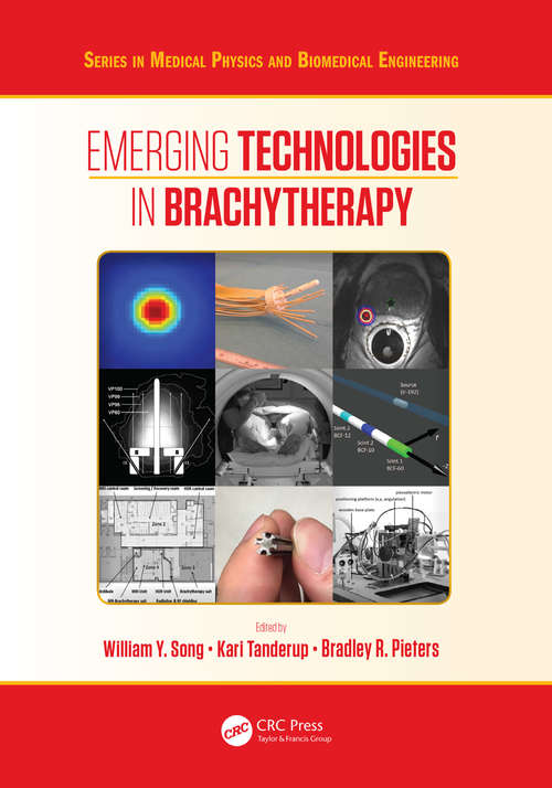 Book cover of Emerging Technologies in Brachytherapy (Series in Medical Physics and Biomedical Engineering)
