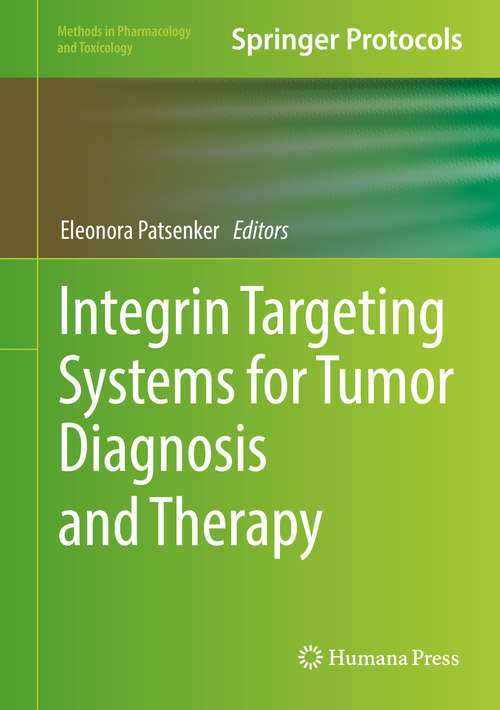 Book cover of Integrin Targeting Systems for Tumor Diagnosis and Therapy (1st ed. 2018) (Methods in Pharmacology and Toxicology)