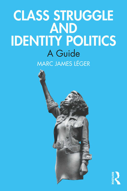 Book cover of Class Struggle and Identity Politics: A Guide