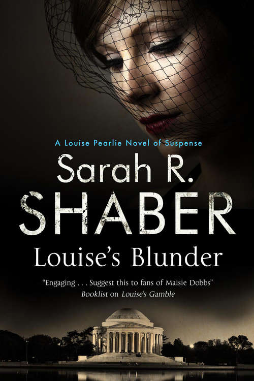 Book cover of Louise's Blunder: A 1940s Spy Thriller Set In Wartime Washington (The Louise Pearlie Mysteries #4)