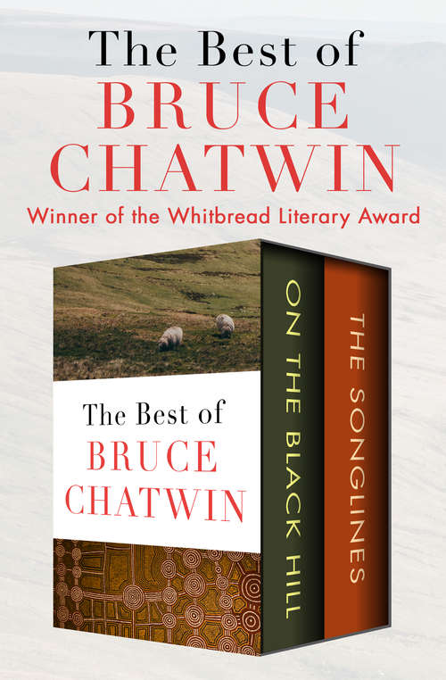 Book cover of The Best of Bruce Chatwin: On the Black Hill and The Songlines