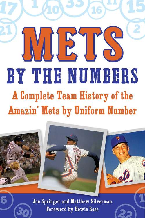Book cover of Mets by the Numbers: A Complete Team History of the Amazin' Mets by Uniform Number