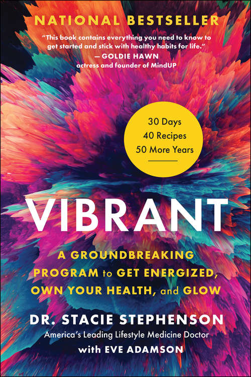 Book cover of Vibrant: A Groundbreaking Program to Get Energized, Own Your Health, and Glow