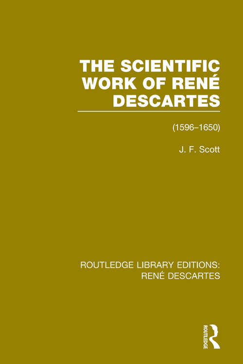 Book cover of The Scientific Work of René Descartes: 1596-1650 (Routledge Library Editions: Rene Descartes)