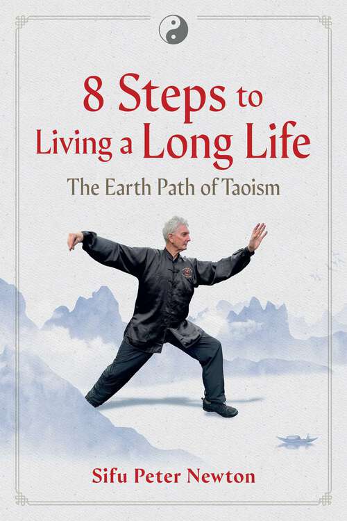 Book cover of 8 Steps to Living a Long Life: The Earth Path of Taoism