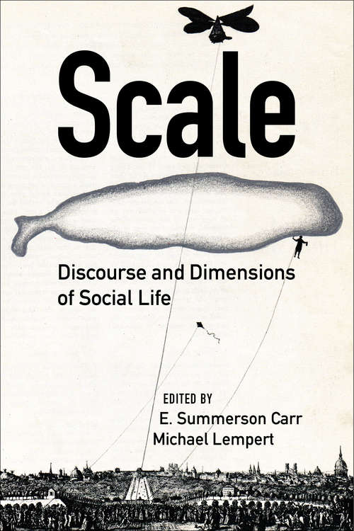 Book cover of Scale: Discourse and Dimensions of Social Life