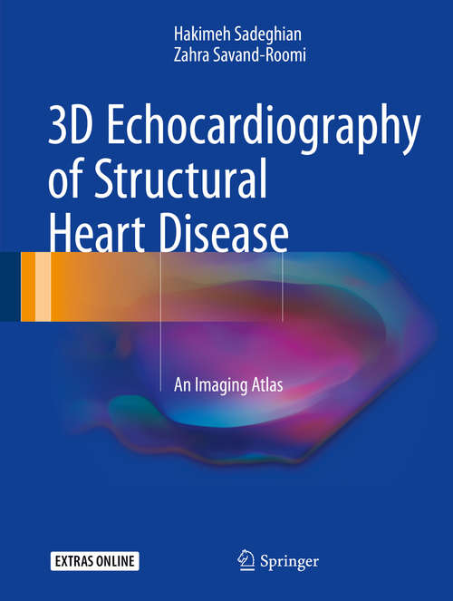 Book cover of 3D Echocardiography of Structural Heart Disease: An Imaging Atlas (1st ed. 2017)