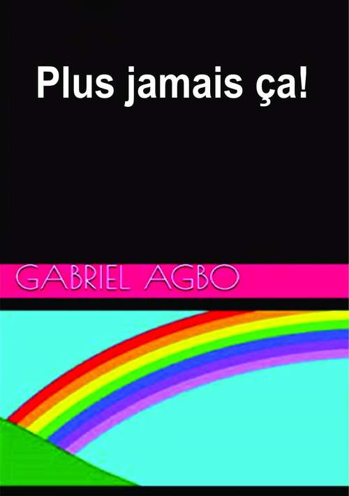 Book cover of Plus jamais ça!
