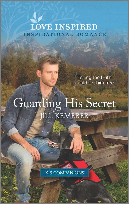 Book cover of Guarding His Secret: An Uplifting Inspirational Romance (Original) (K-9 Companions #6)