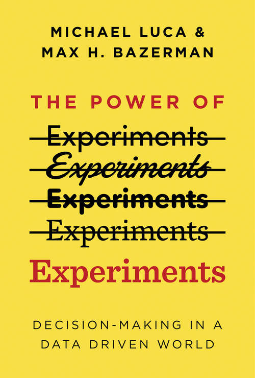 Book cover of The Power of Experiments: Decision Making in a Data-Driven World (The\mit Press Ser.)