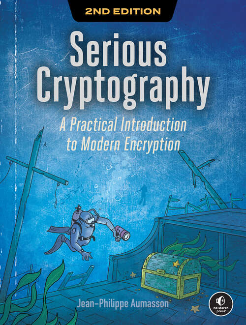 Book cover of Serious Cryptography, 2nd Edition: A Practical Introduction to Modern Encryption