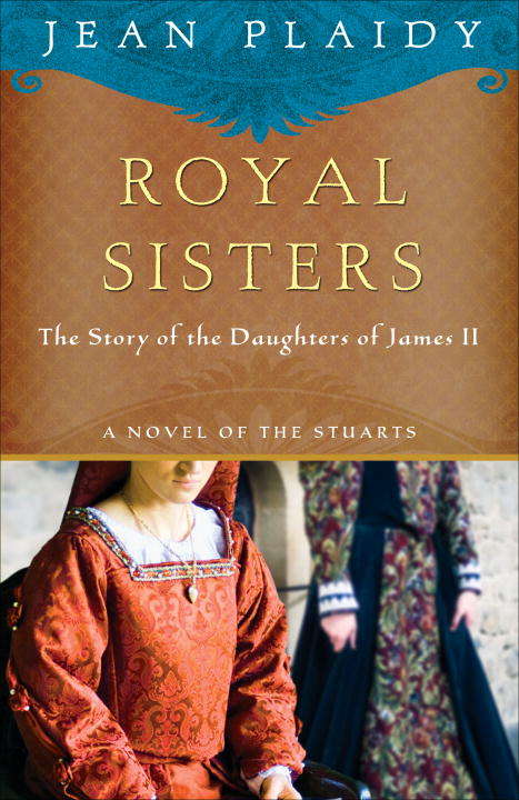 Book cover of Royal Sisters: The Story of the Daughters of James II (Stuart Saga #6)