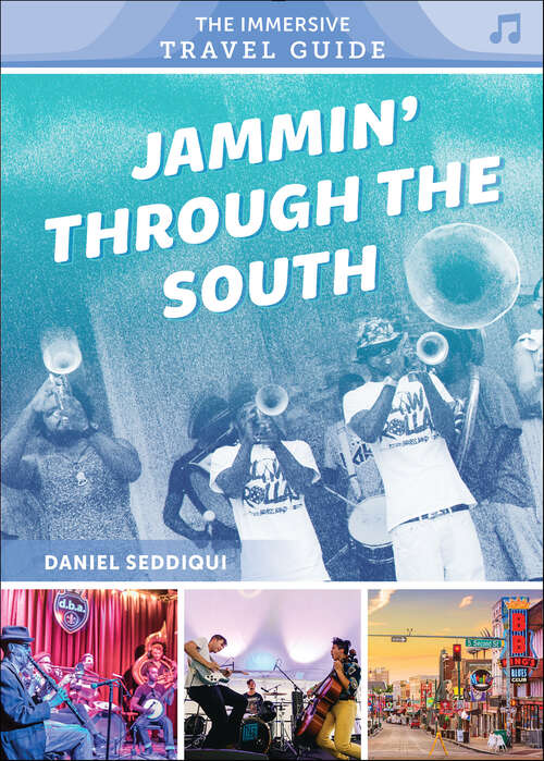 Book cover of Jammin' Through the South: The Immersive Travel Guide (The\immersive Travel Guide Ser. #1)