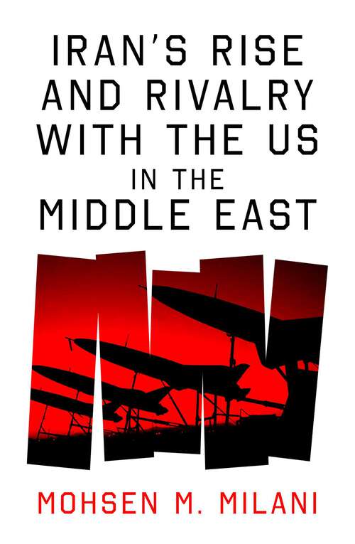 Book cover of Iran's Rise and Rivalry with the US in the Middle East