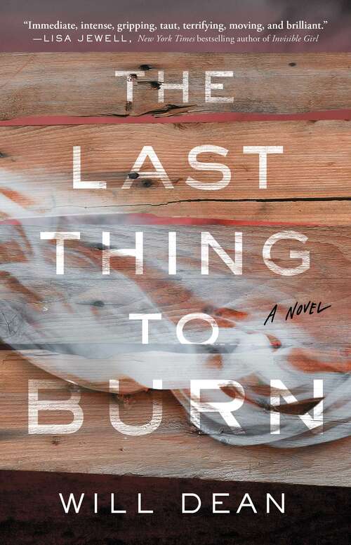 Book cover of The Last Thing to Burn: A Novel