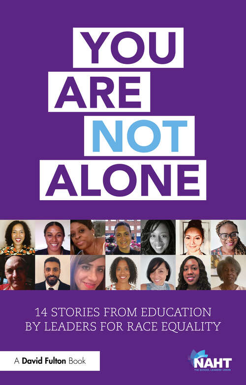 Book cover of You Are Not Alone: 14 Stories from Education by Leaders for Race Equality