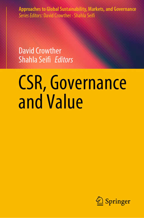 Book cover of CSR, Governance and Value (2024) (Approaches to Global Sustainability, Markets, and Governance)