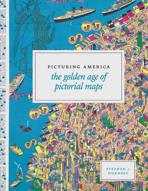 Book cover of Picturing America: The Golden Age of Pictorial Maps