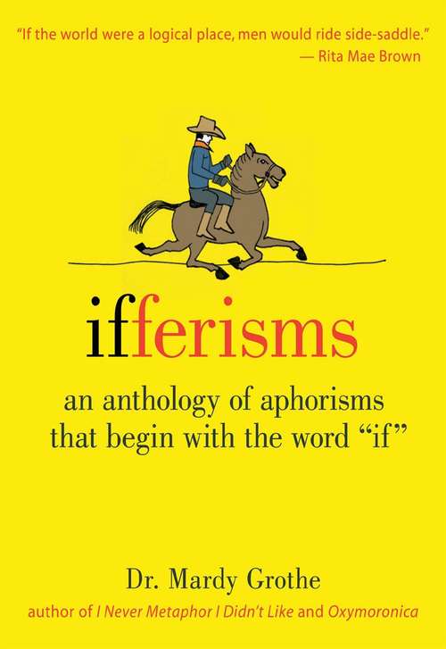 Book cover of Ifferisms: An Anthology of Aphorisms That Begin with the Word "IF"