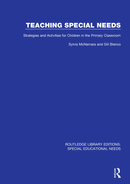 Book cover of Teaching Special Needs: Strategies and Activities for Children in the Primary Classroom (Routledge Library Editions: Special Educational Needs #37)