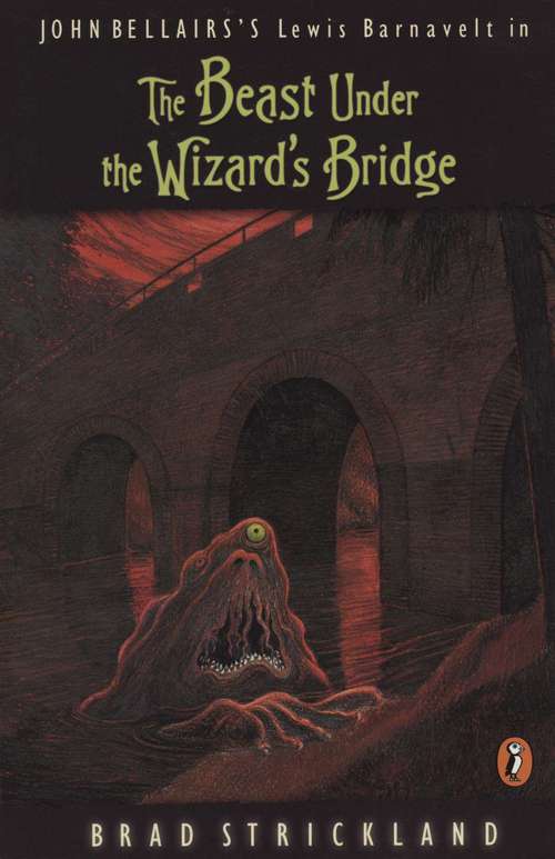 Book cover of The Beast Under the Wizard's Bridge (Lewis Barnavelt #8)