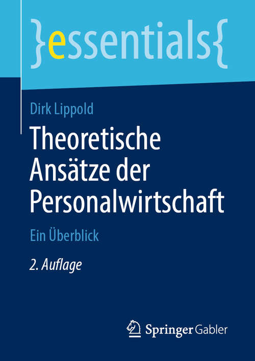 Book cover of Theoretische Ansätze der Personalwirtschaft: Ein Überblick (2. Aufl. 2019) (essentials)