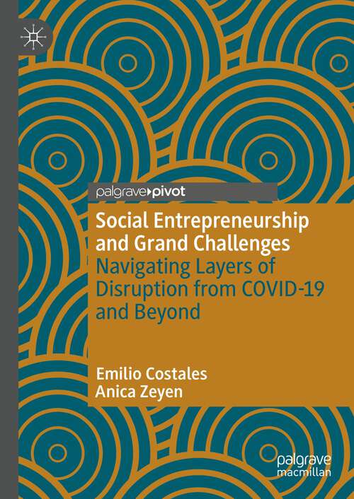 Book cover of Social Entrepreneurship and Grand Challenges: Navigating Layers of Disruption from COVID-19 and Beyond (1st ed. 2022)
