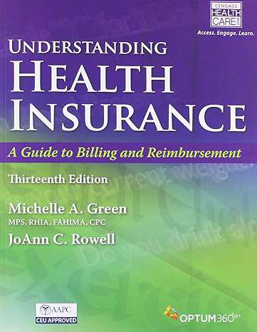 Book cover of Understanding Health Insurance: A Guide to Billing and Reimbursement (Thirteenth Edition)